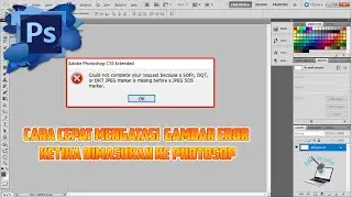 CARA MENGATASI ERROR DI PHOTOSHOP /  Tidak bisa menambahkan gambar pada Aplikasi Adobe Photoshop.