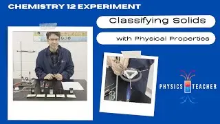 Grade 12 Chemistry Lab - Classifying Solids using Physical Properties