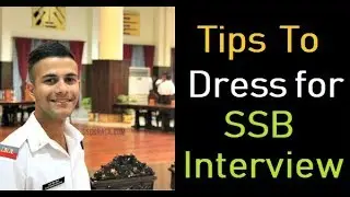 TIPS TO DRESS FOR SSB - 2018 || CLEAR SSB