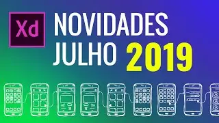 Curso de Adobe XD - JULHO 2019 - Novidades, Novos recursos e Atualizações