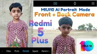 MIUI 10 AI Portrait Mode On Redmi 5 Plus/Redmi Note 5 Front+Rear Camera