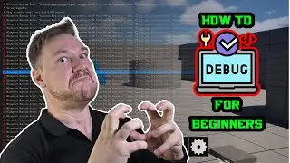 3 Ways to Debug in Unreal Engine 5 for Beginners