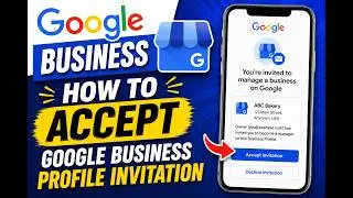 GOOGLE BUSINESS: HOW TO ACCEPT GOOGLE BUSINESS PROFILE INVITATION