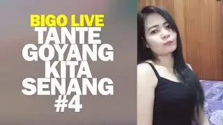 Bigo Live Tante Goyang Kita Senang #4