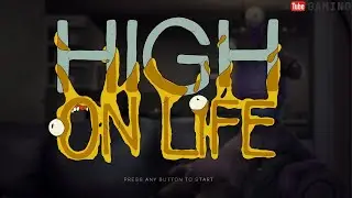 High On Life - Part 1 - THIS GAME IS FUNNY