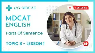MDCAT Preparation English Lectures 2023 | 1 Parts Of Sentence | Ace MDCAT