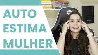 AUTOESTIMA e o CÉREBRO das MULHERES LÍDERES