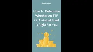 How To Determine Whether A ETF or Mutual Fund Is Best For You