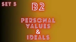 B2 English Vocabulary - Personal Values and Ideals - Listening and Writing Activity - Set 5