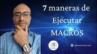 7 maneras de Ejecutar los Macros en Excel