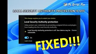 Solved Local Security Authority Protection is Off Windows 11 |  PC Error Fix