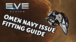 How To Fit Your Omen Navy Issue - PVE & PVP - Guide | EVE Echoes