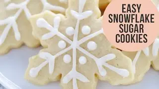 How to Make EASY Snowflake Sugar Cookies