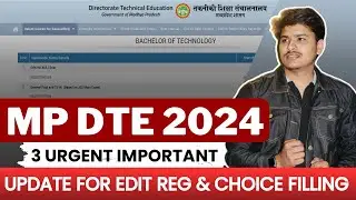 mp dte counselling 2024 - Three urgent important update for registration & choice filling edit 🔥