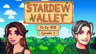 We are UNSTOPPABLE! | Stardew Valley Co-Op VOD 2