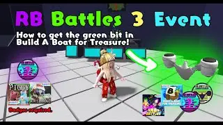 RBB3: How to get Green Bit & DJ's Dynamic Dasher in BUILD A BOAT FOR TREASURE! [FINAL STEP!]