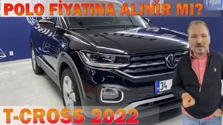 VOLKSWAGEN T-CROSS 2022 ALINIR MI? / POLO FİYATINA SUV