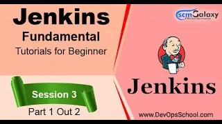 Jenkins Fundamental Tutorials for Beginner | Session 3 | Part 1 Out 2