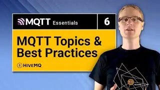 MQTT Topic Best Practices | MQTT Essentials Part 6