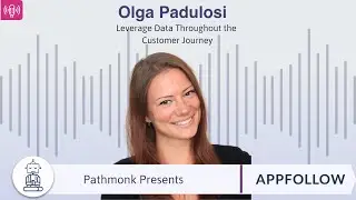 Leverage Data Throughout the Customer Journey | Interview with Olga Padulosi from AppFollow