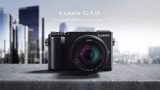 Panasonic LUMIX GX9 - En kamera med kreativa visioner