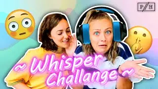 THE WHISPER CHALLENGE *THINGS GET FREAKY*