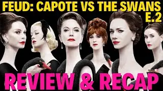 FEUD: CAPOTE VS THE SWANS EPISODE 2 RECAP AND REVIEW |  JOHN IS A MENACE!