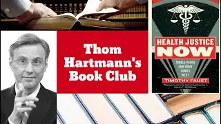 Health Justice Now - Thom Hartmann's Book Club
