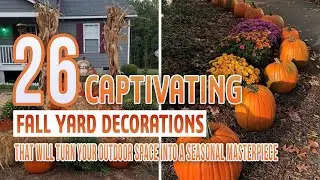 26 Captivating Fall Yard Decorations That Will Turn Your Outdoor Space into a Seasonal Masterpiece