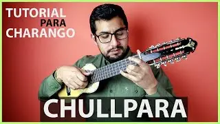 CHULLPARA - KJARKAS (Tutorial para Charango)