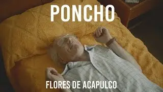 Poncho ft. Alejandro Alvarez - Flores de Acapulco (video oficial)
