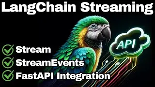LangChain Streaming - stream, astream, astream_events API & FastAPI Integration