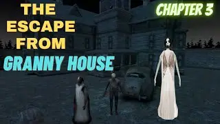 Finally , Escaped From Granny's House | Granny chapter 3 door escape