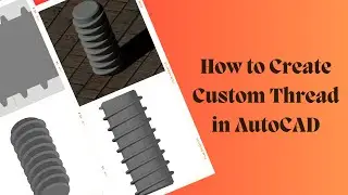 How to draw threads in AutoCAD 3D | How to Create Custom Thread in AutoCAD