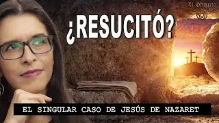 RESURRECCIÓN: ¿fantasía o realidad? | ¿Es posible resucitar? | El caso de Jesús de Nazaret