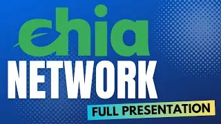 CHIA NETWORK - Full presentation!