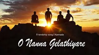 O Nanna Gelathiyare | Friendship song [Kannada song]
