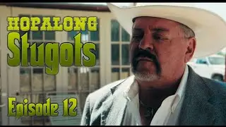 Hopalong Stugots ep 12