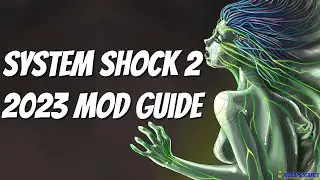 DIY System Shock 2 Enhanced Edition - 2023 Mod Guide
