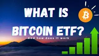 What is Bitcoin ETF and how does it work