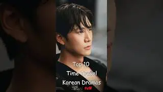 Top 10 Time Travel Korean Dramas 