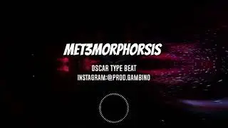 Oscar - MET3MORPHORSIS type beat 2024 | @prod.gambino