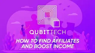 QUBITTECH - HOW TO FIND AFFILIATES AND BOOST INCOME