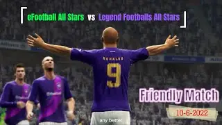 eFootball All Stars vs Legend Football All Stars 