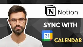 How to Sync Notion with Google Calendar | 2026 Guide