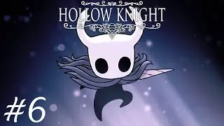 ПОИСКИ СЮЖЕТА | Hollow Knight | Прохождение 6
