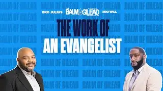 IOG - BALM OF GILEAD - "The Work Of An Evangelist"