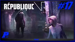 Running the maze - République VR #17 ( PC VR ) ( PLP )