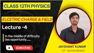 Electric charge and field class 12| Lecture-4| IITJEE | NEET| Physics