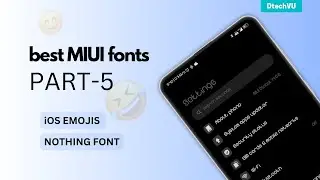 Best MIUI Fonts Part-5 | iOS Emojis and Nothing Font for MIUI 14